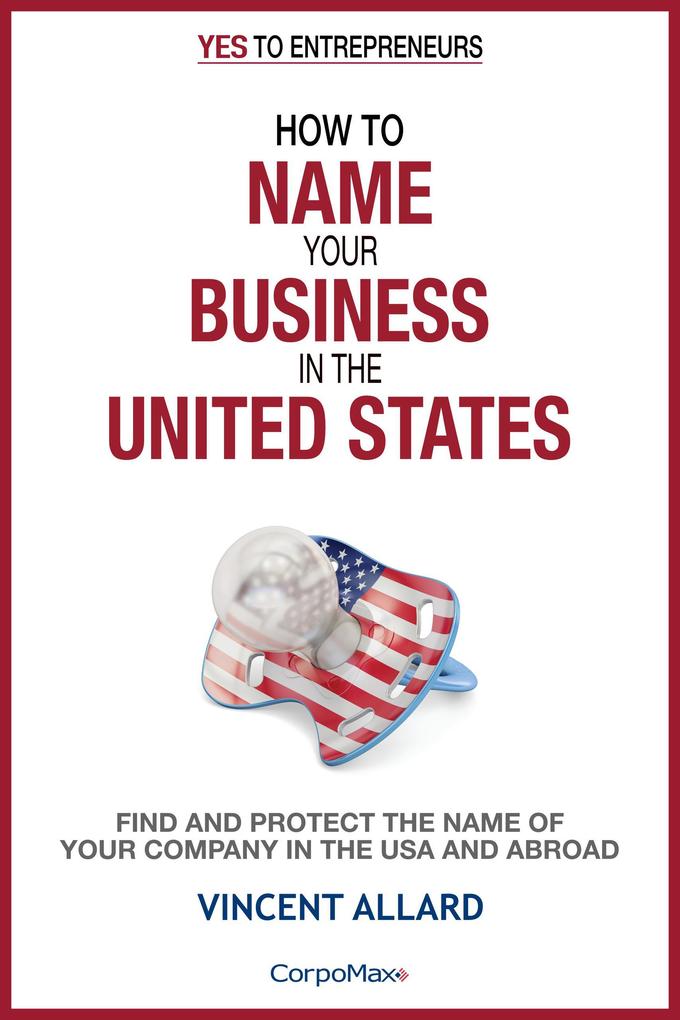 How to Name Your Business in the United States (Yes to Entrepreneurs ® #2)