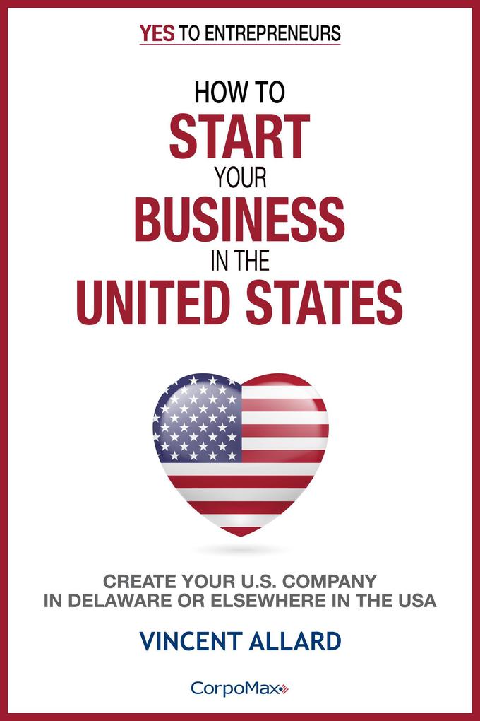 How to Start Your Business in the United States (Yes to Entrepreneurs ® #1)