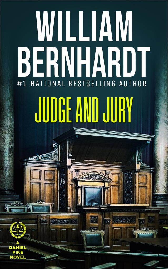 Judge and Jury (Daniel Pike Legal Thriller Series #5)