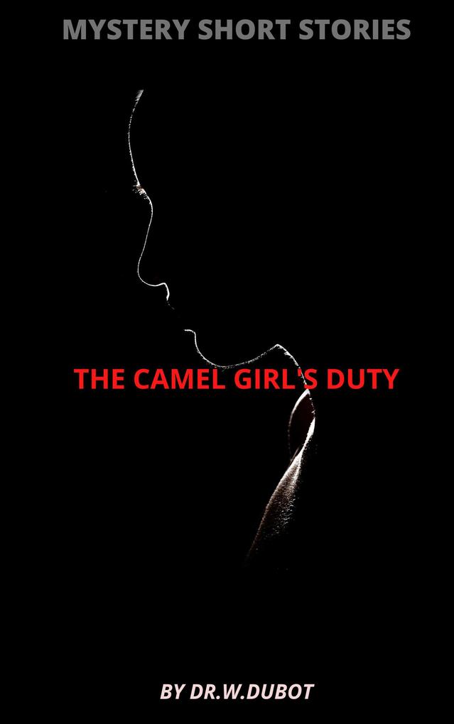 Mystery Short Stories - The Camel Girl‘s Duty