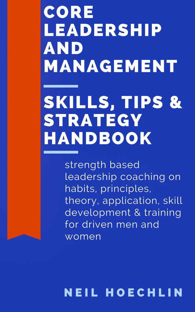 Core Leadership and Management Skills Tips & Strategy Handbook