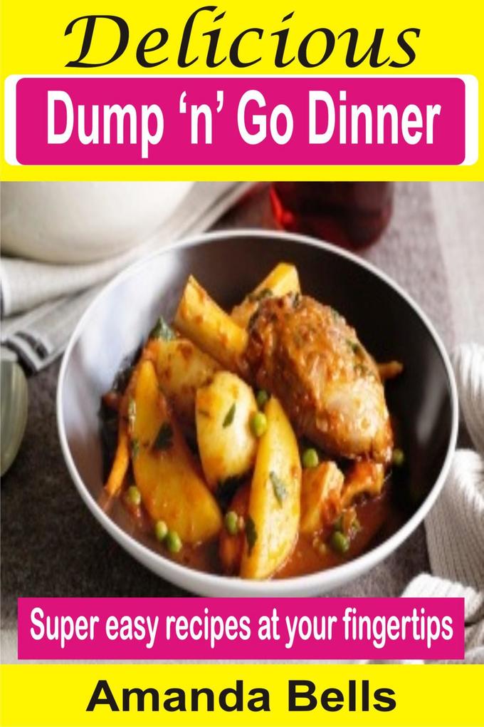Delicious Dump ‘N‘ Go Dinner