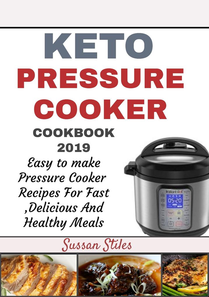 Keto Pressure Cooker Cookbook 2019
