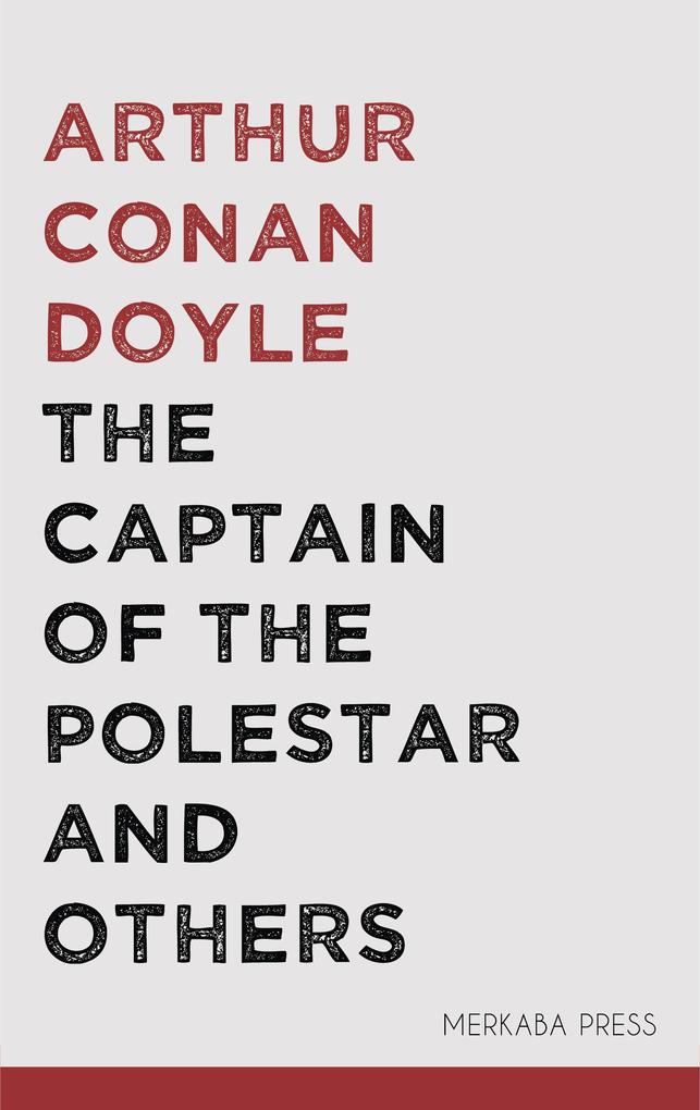 The Captain of the Polestar and Others
