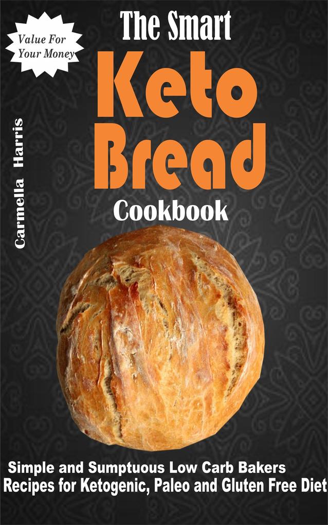 The Smart Keto Bread Cookbook