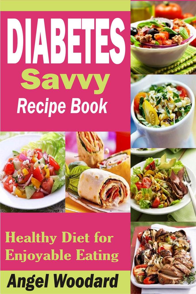 Diabetes Savvy Recipe Book