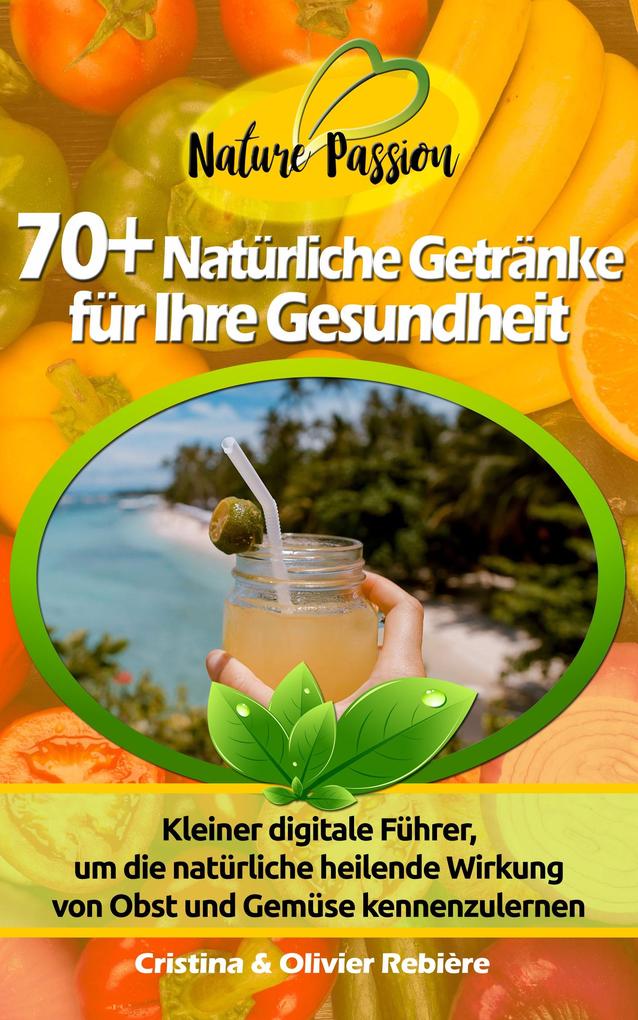 70+ Natürliche Getränke für Ihre Gesundheit