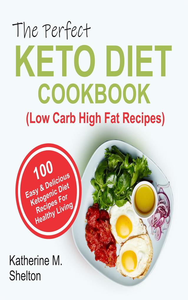 The Perfect Keto Diet Cookbook