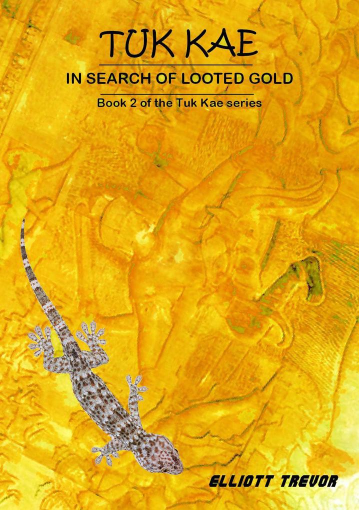Tuk Kae - In Search of Looted Gold (Tuk Kae Series #2)