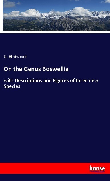 On the Genus Boswellia - G. Birdwood