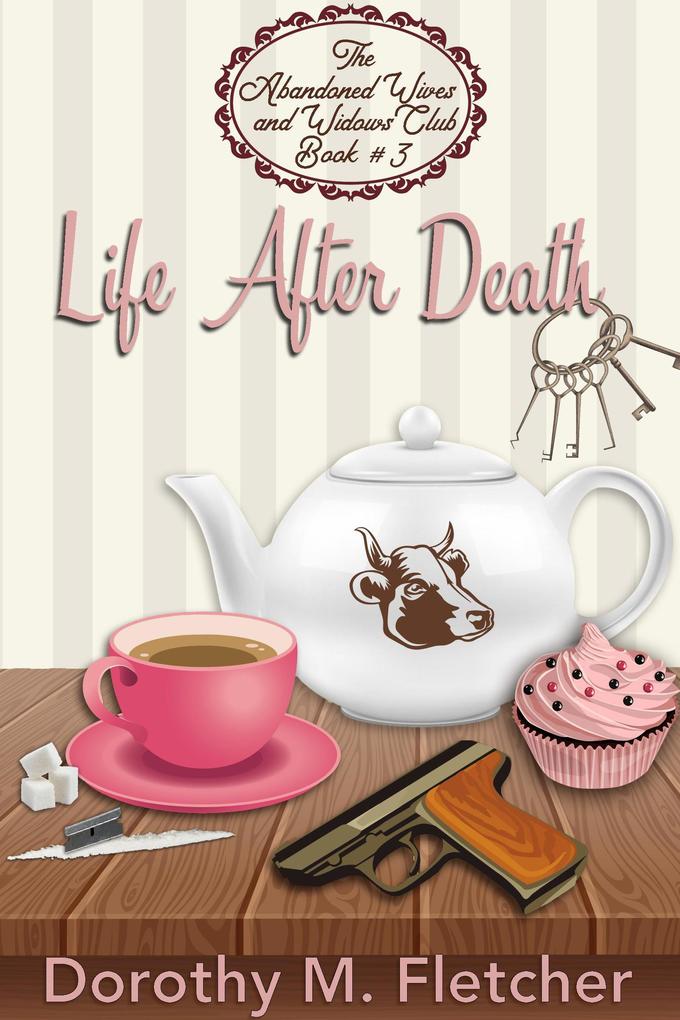 Life After Death (The Abandoned Wives and Widows Club #3)