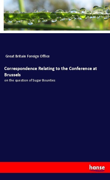 Correspondence Relating to the Conference at Brussels