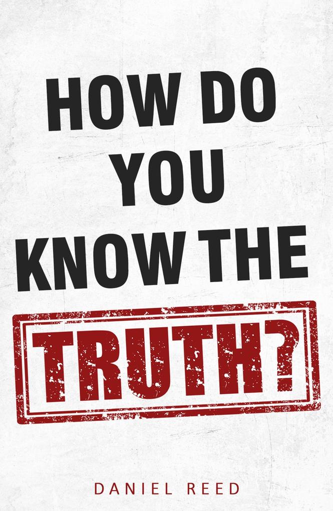 How Do You Know the Truth