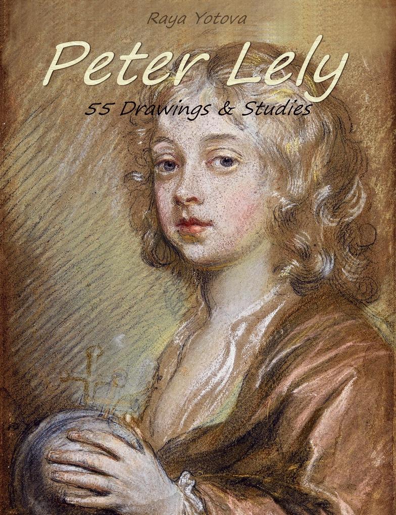 Peter Lely: 55 Drawings & Studies