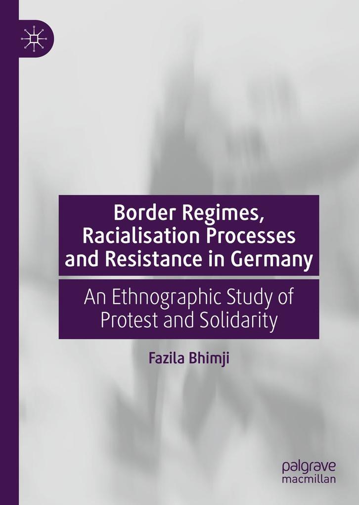 Border Regimes Racialisation Processes and Resistance in Germany