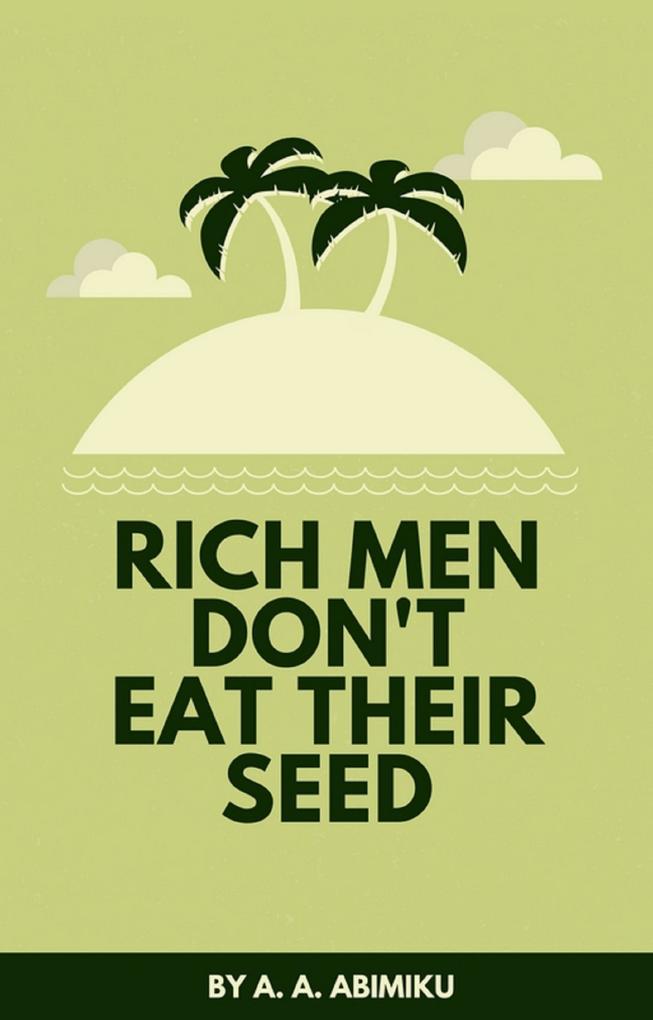 Rich Men Don‘t Eat Their Seed