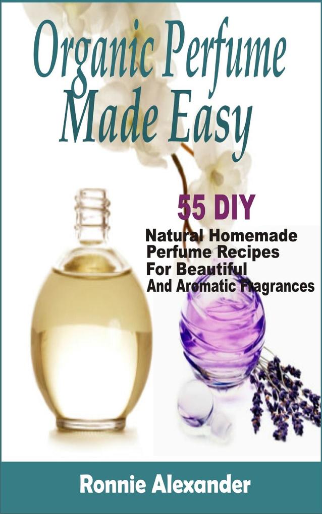 organic perfume made easy