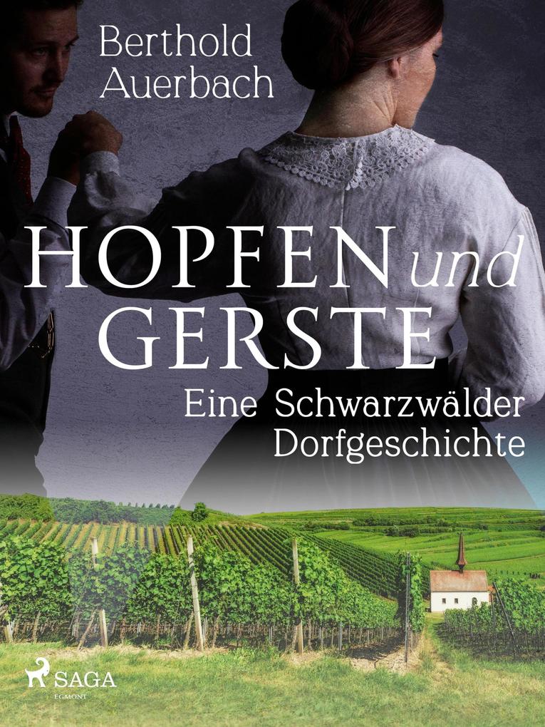Hopfen und Gerste. Eine Schwarzwälder Dorfgeschichte