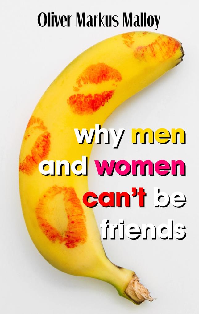 Why Men And Women Can‘t Be Friends