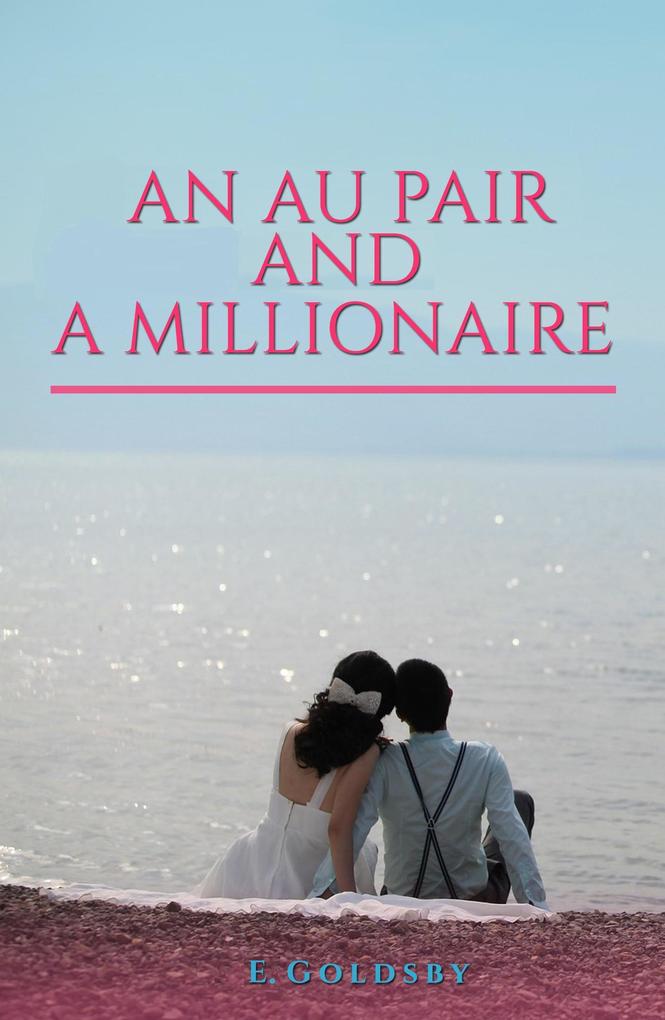 An au pair and a millionaire