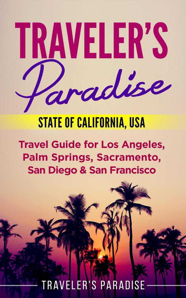 Traveler‘s Paradise - State of California USA
