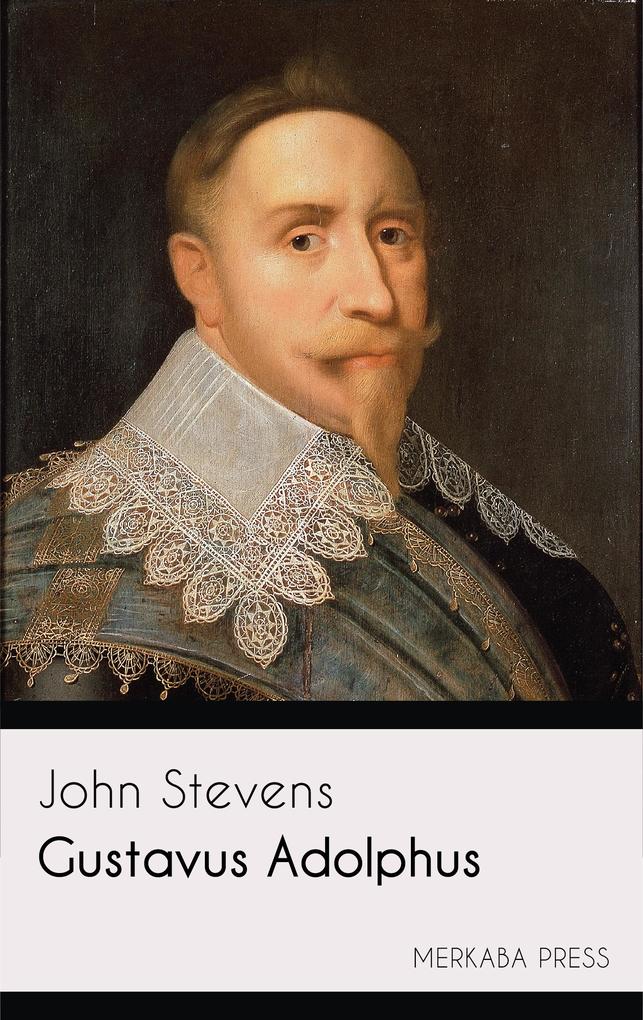 Gustavus Adolphus - John Stevens