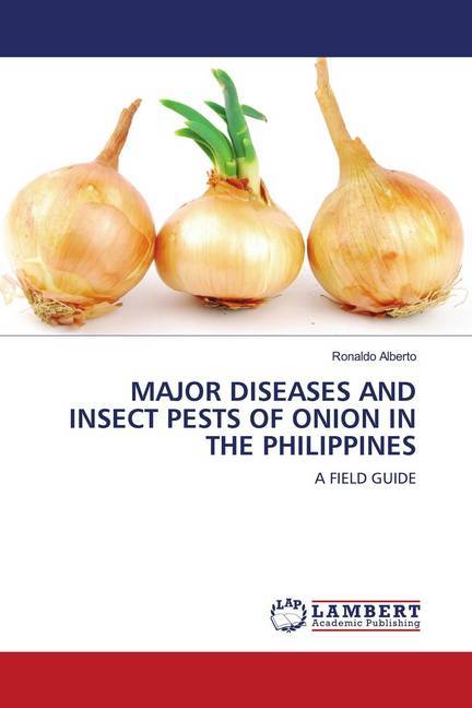 MAJOR DISEASES AND INSECT PESTS OF ONION IN THE PHILIPPINES