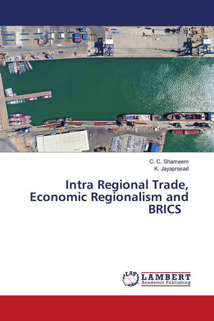 Intra Regional Trade Economic Regionalism and BRICS