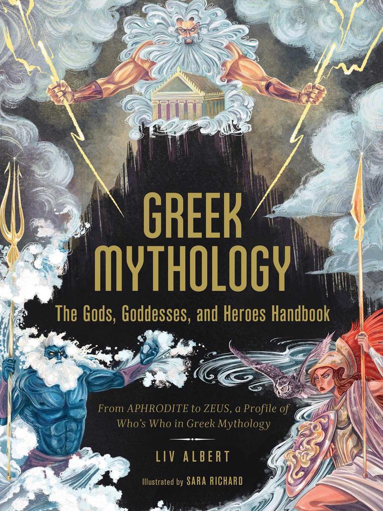 Greek Mythology: The Gods Goddesses and Heroes Handbook
