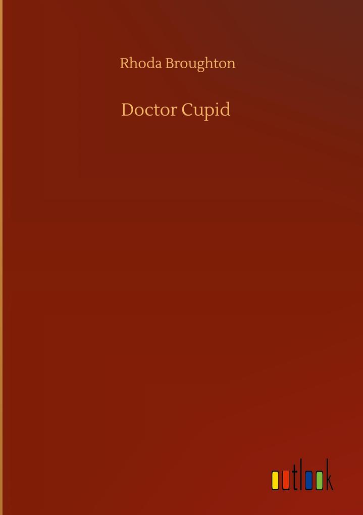 Doctor Cupid - Rhoda Broughton