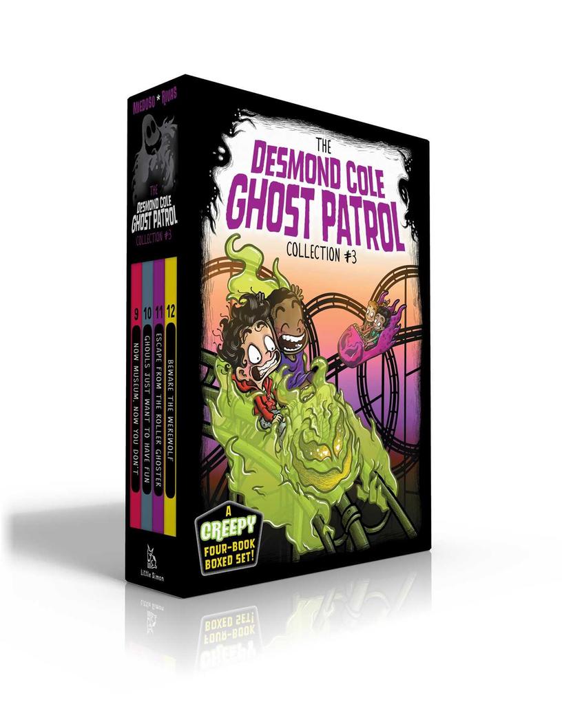 The Desmond Cole Ghost Patrol Collection #3 (Boxed Set): Now Museum Now You Don‘t; Ghouls Just Want to Have Fun; Escape from the Roller Ghoster; Bewa