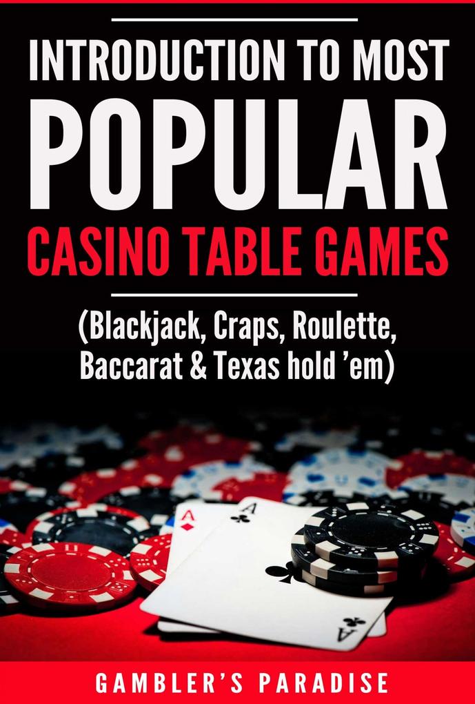 Introduction to Most Popular Casino Table Games