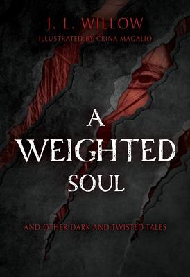 A Weighted Soul and Other Dark and Twisted Tales