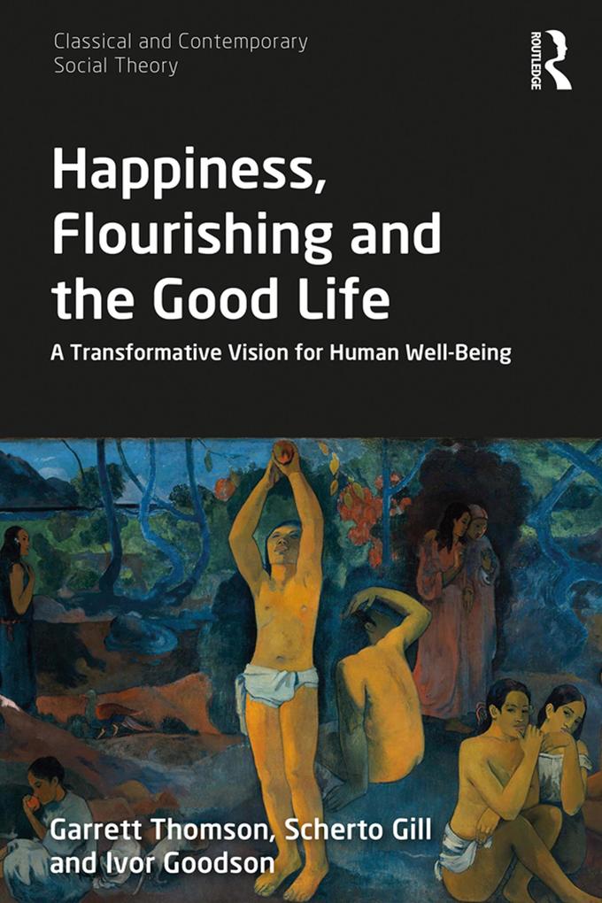 Happiness Flourishing and the Good Life