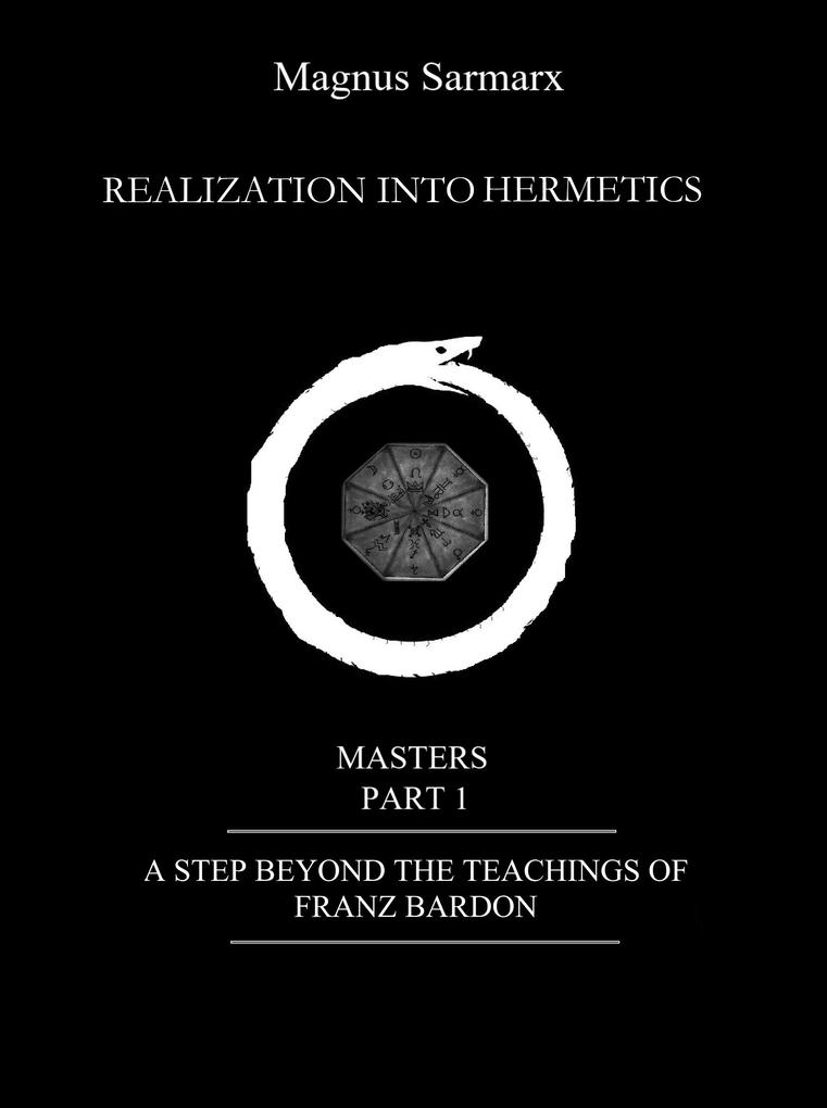 Realization Into Hermetics Masters Part 1