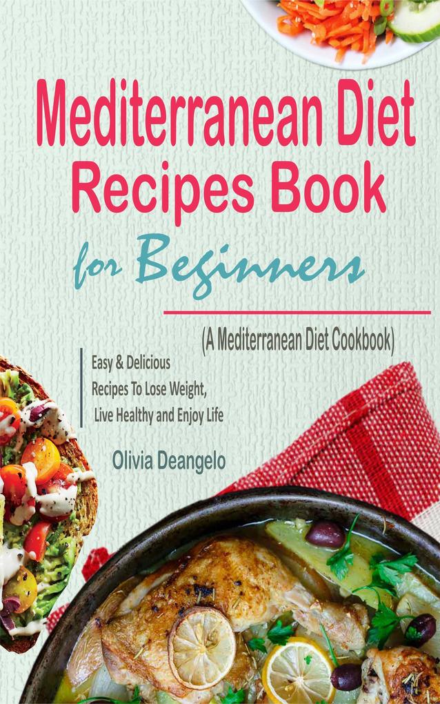 Mediterranean Diet Recipes Book For Beginners