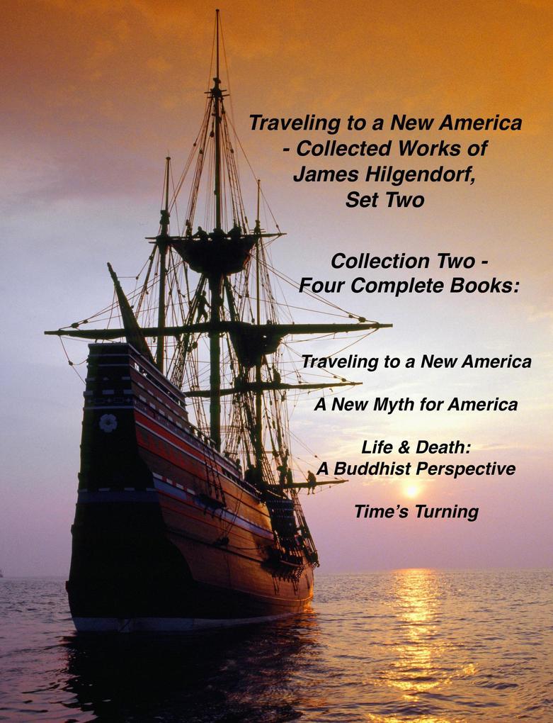 Traveling to a New America - Collected Works of James Hilgendorf Set Two