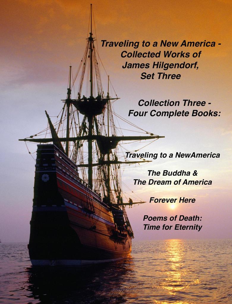 Traveling to a New America - Collected Works of James Hilgendorf Set Three