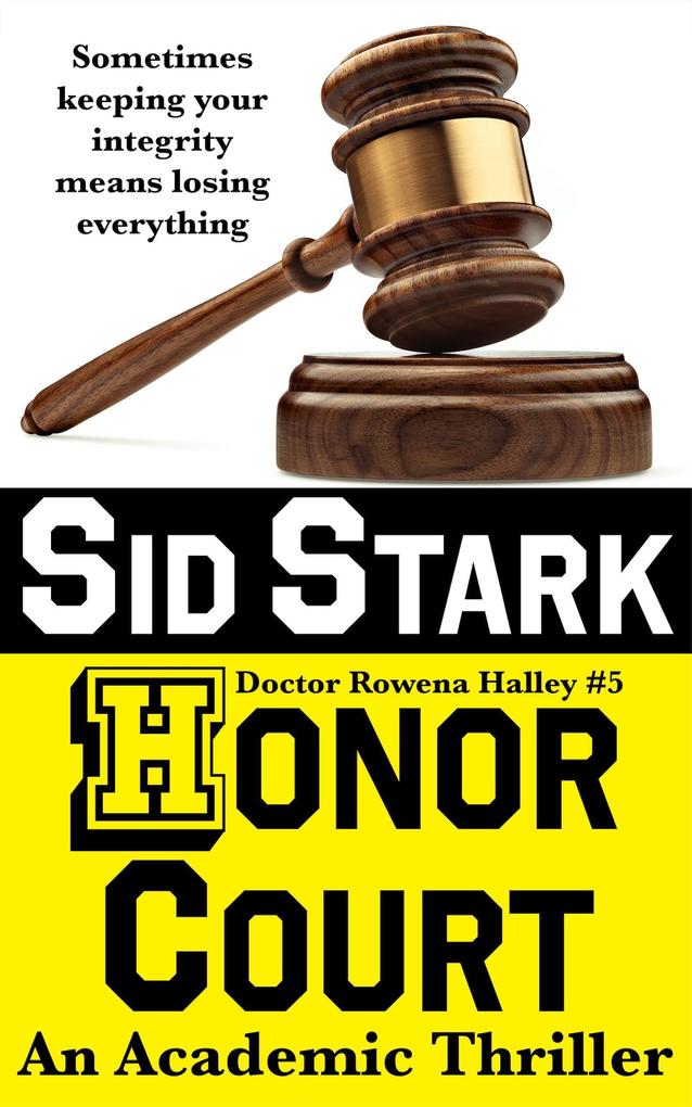 Honor Court: An Academic Thriller (Doctor Rowena Halley #5)