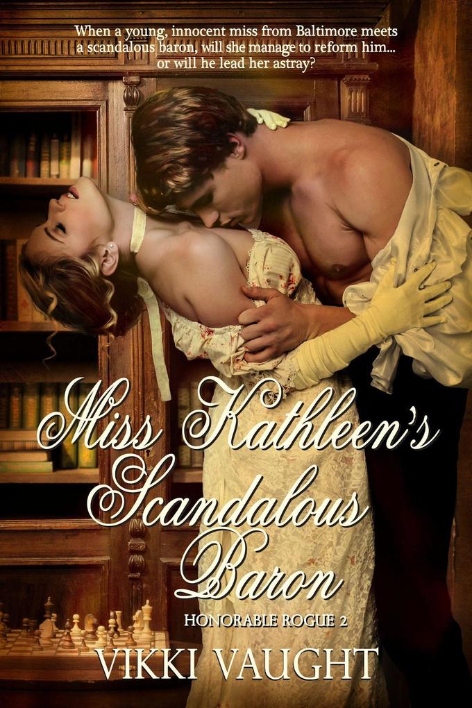 Miss Kathleen‘s Scandalous Baron (Honorable Rogue #2)