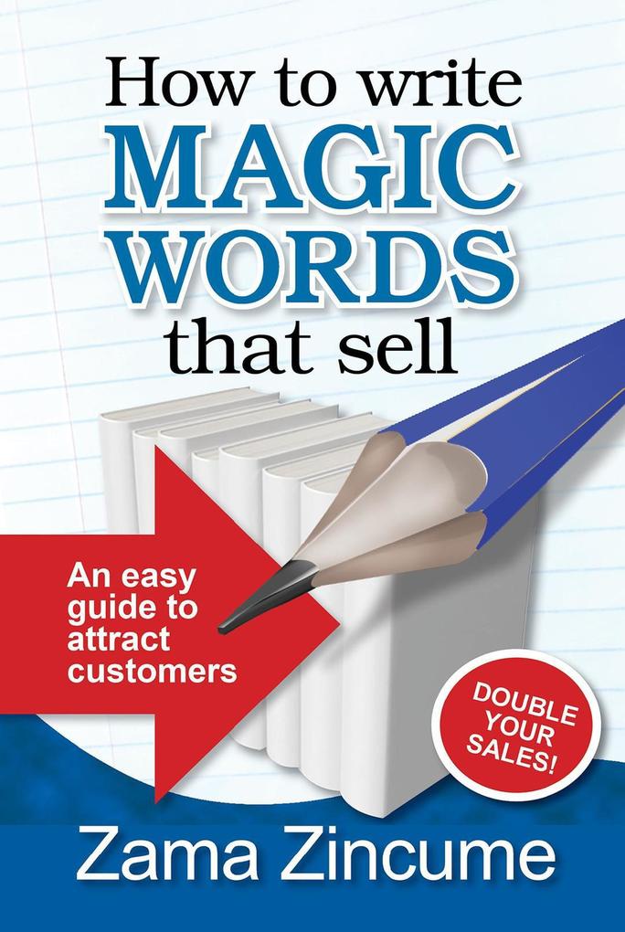 How to Write magic Words that Sell: An Easy Guide to Attract Customers