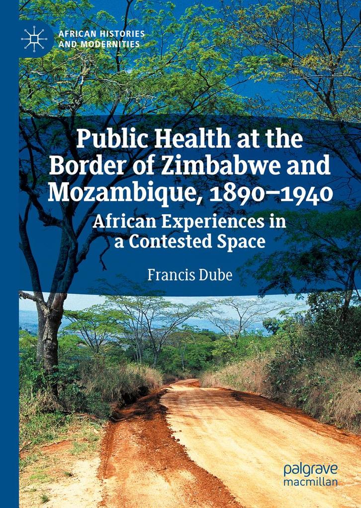 Public Health at the Border of Zimbabwe and Mozambique 1890-1940