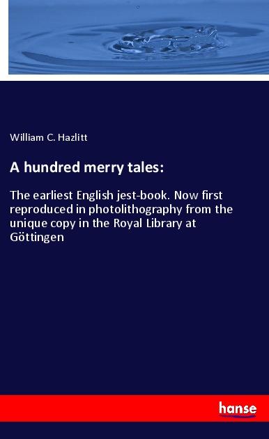A hundred merry tales: