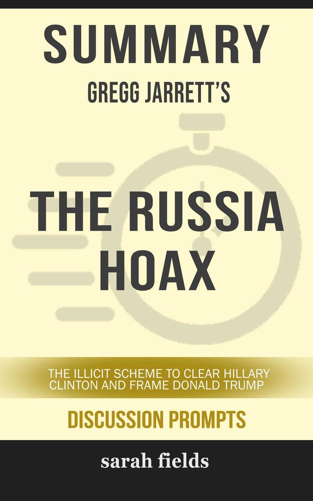 Summary: Gregg Jarrett‘s The Russia Hoax