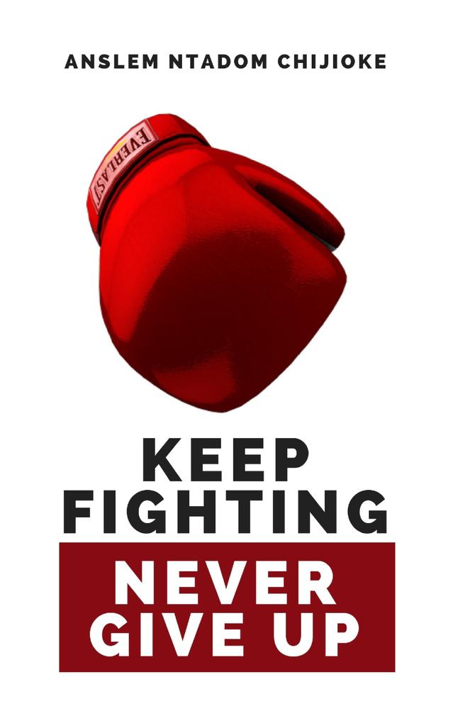 Keep Fighting Never Give Up