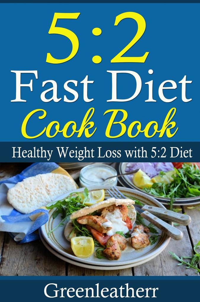 5:2 Diet: Fast Diet Cookbook