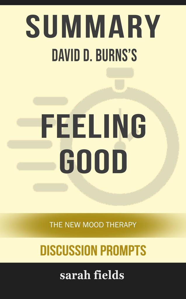 Summary: David D. Burns‘s Feeling Good