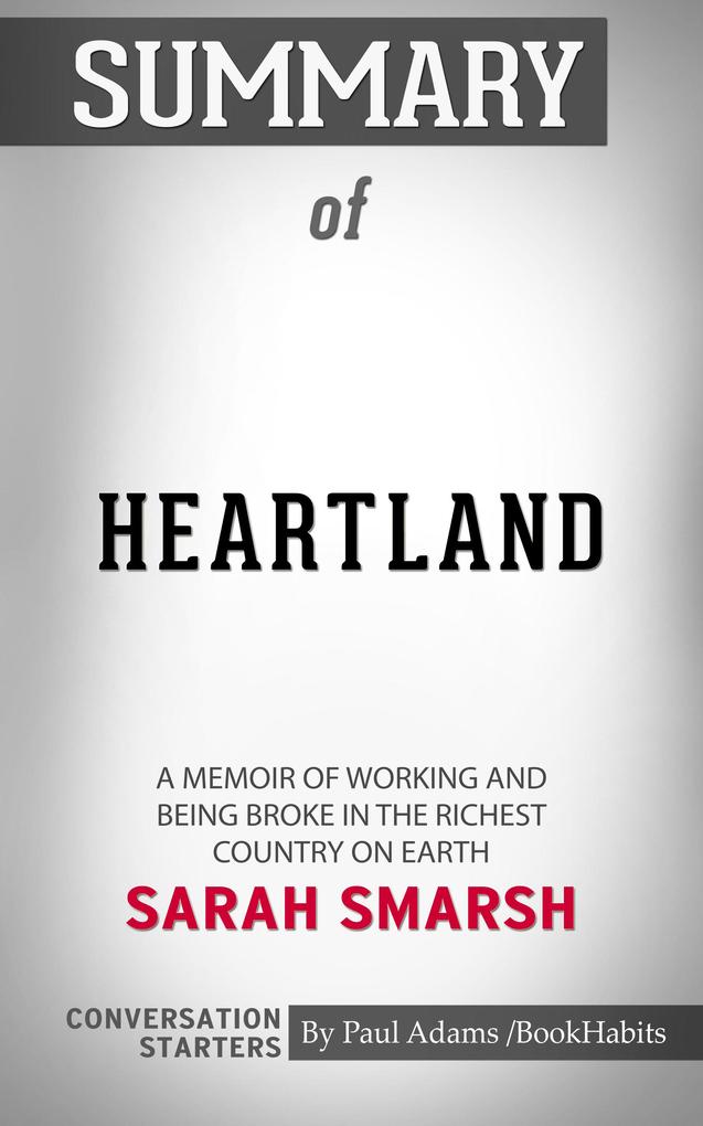 Summary of Heartland: A Memoir of Working Hard and Being Broke in the Richest Country on Earth