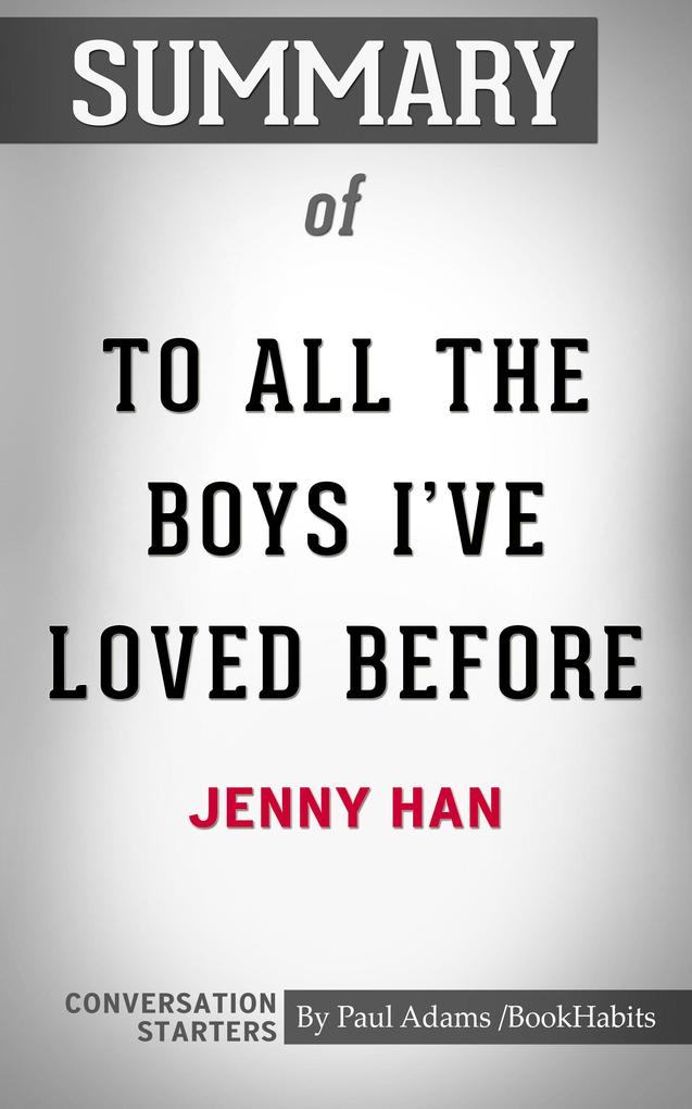 Summary of To All the Boys I‘ve Loved Before