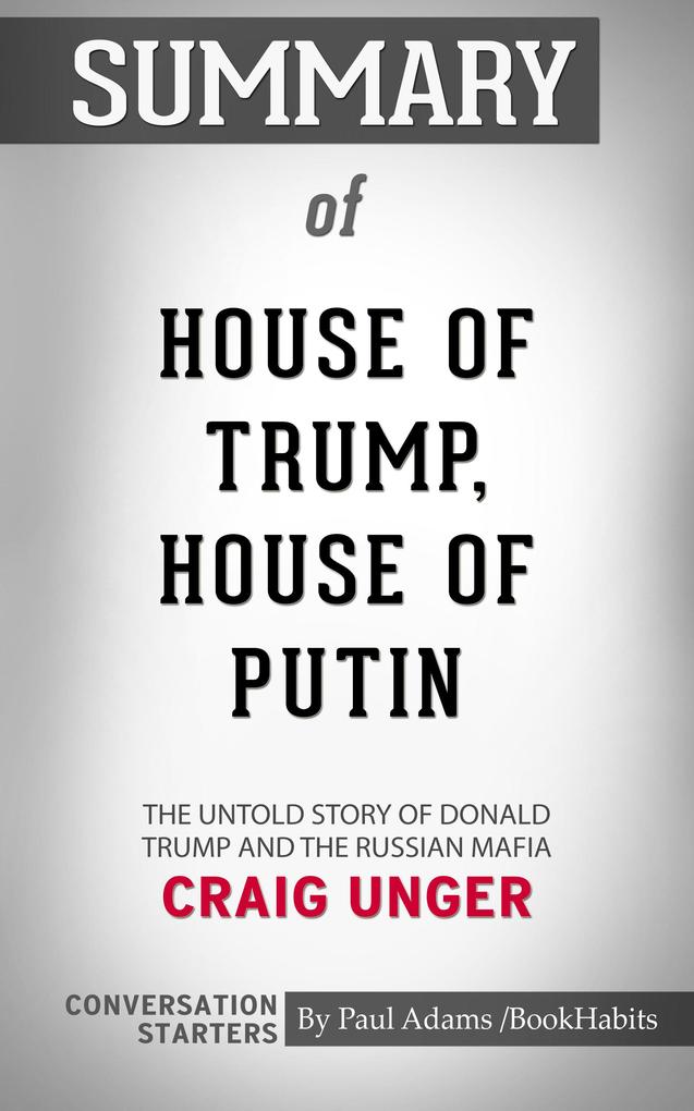 Summary of House of Trump House of Putin: The Untold Story of Donald Trump and the Russian Mafia